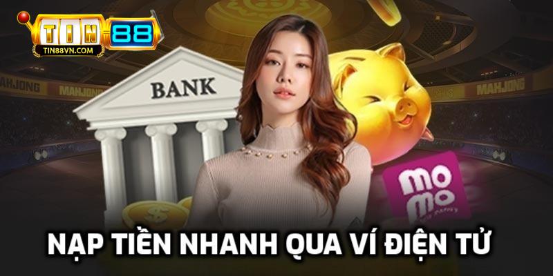 Nạp tiền Tin88 qua ví điện tử tiện lợi